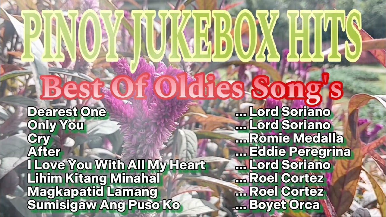 Pinoy Jukebox Hits. Best Of Oldies Song's Collection 