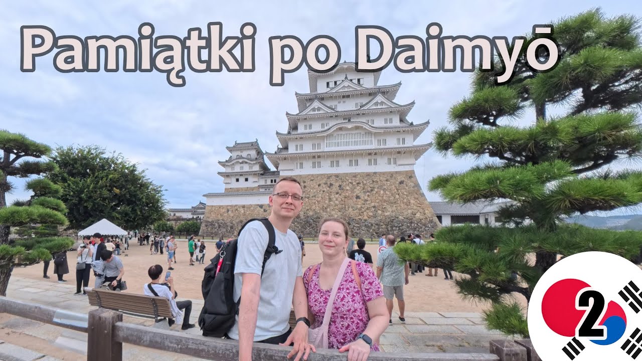 Okayama i Himeji - potężne zamki i malownicze ogrody | Japonia i Korea | vlog 2
