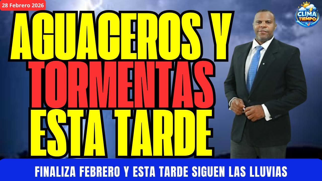 28 FEBRERO. AGUACEROS, TORMENTAS ELECTRICAS Y CALOR SE ADUEÑAN DEL CARIBE
