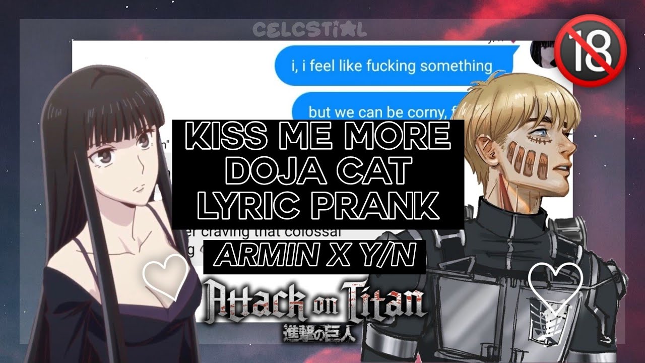 Attack On Titan Lyric Prank | Kiss Me More - Doja Cat (Armin X Y/N) | NSFW-ish
