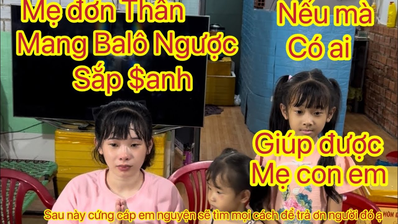 Mẹ đơn thân sắp $anh nếu mà có ai giúp được  em sau này cứng cáp em tìm mọi cách để trả ơn người đó