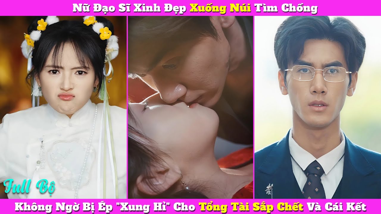 Nữ Đạo Sĩ Xinh Đẹp Xuống Núi Tìm Chồng, Không Ngờ Bị Ép 