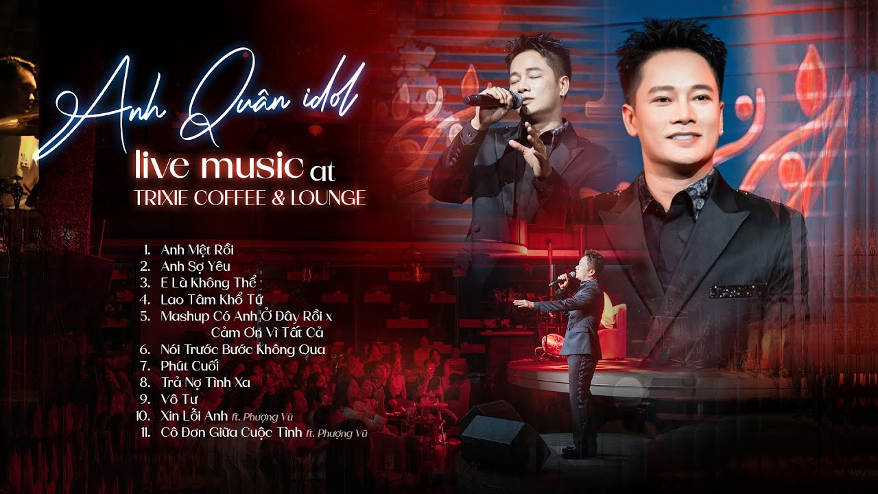 LIVE MUSIC AT TRIXIE CAFE&LOUNGE - TUYỂN TẬP NHỮNG CA KHÚC HAY NHẤT CỦA ANH QUÂN IDOL