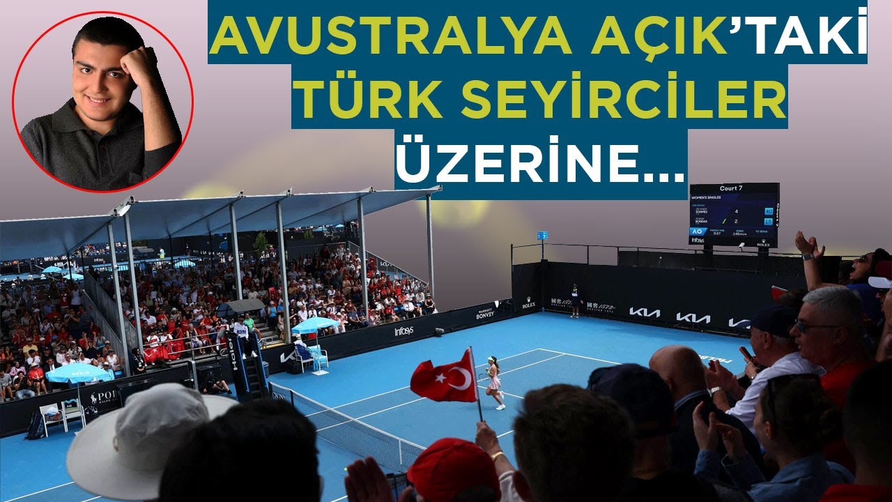 Tenis Analiz #87 | Avustralya Açık'taki Türk Seyirciler Üzerine...
