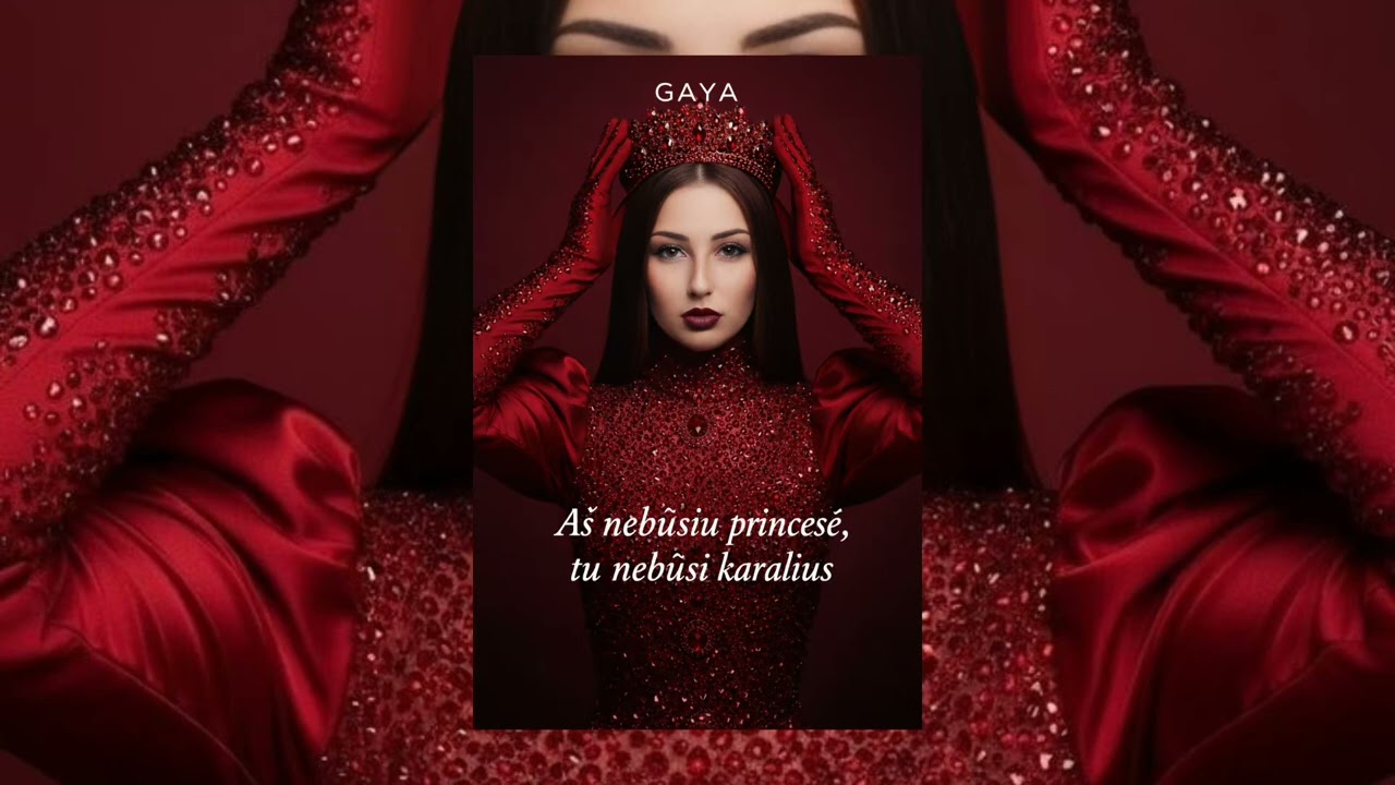 GAYA - A&scaron; nebūsiu princesė,tu nebūsi karalius