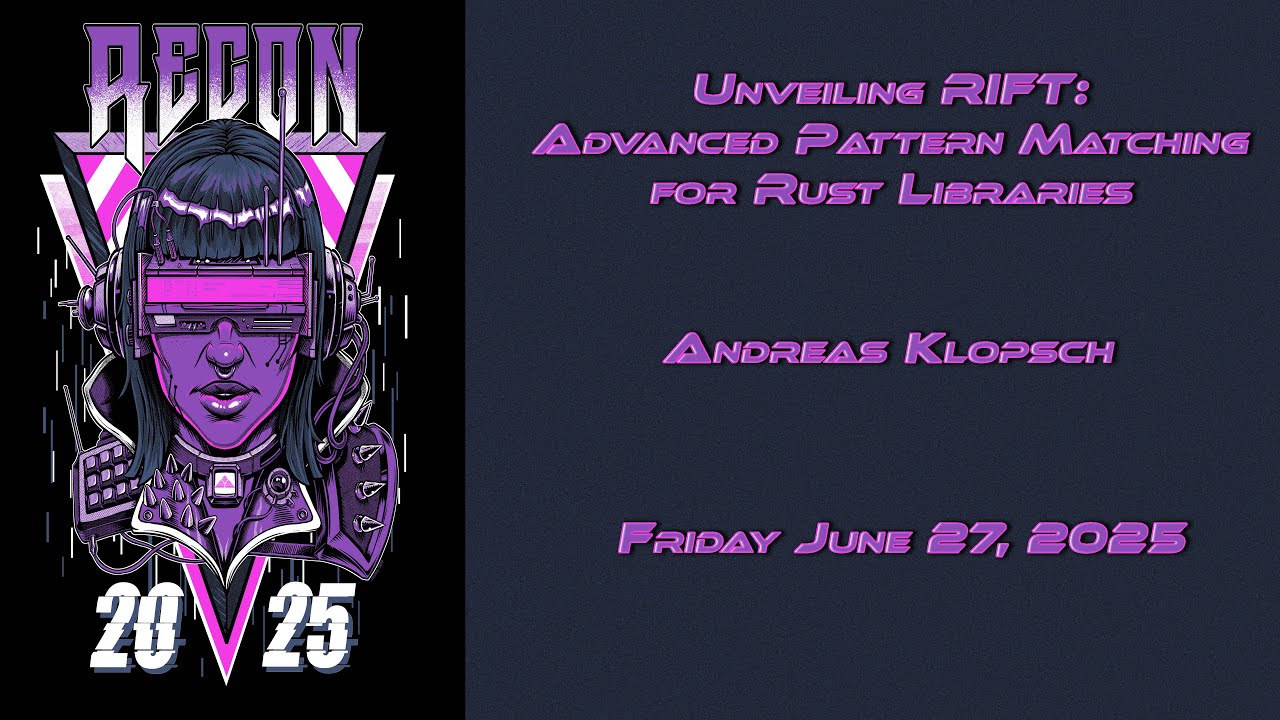 Recon 2025 - Unveiling RIFT: Advanced Pattern Matching for Rust Libraries