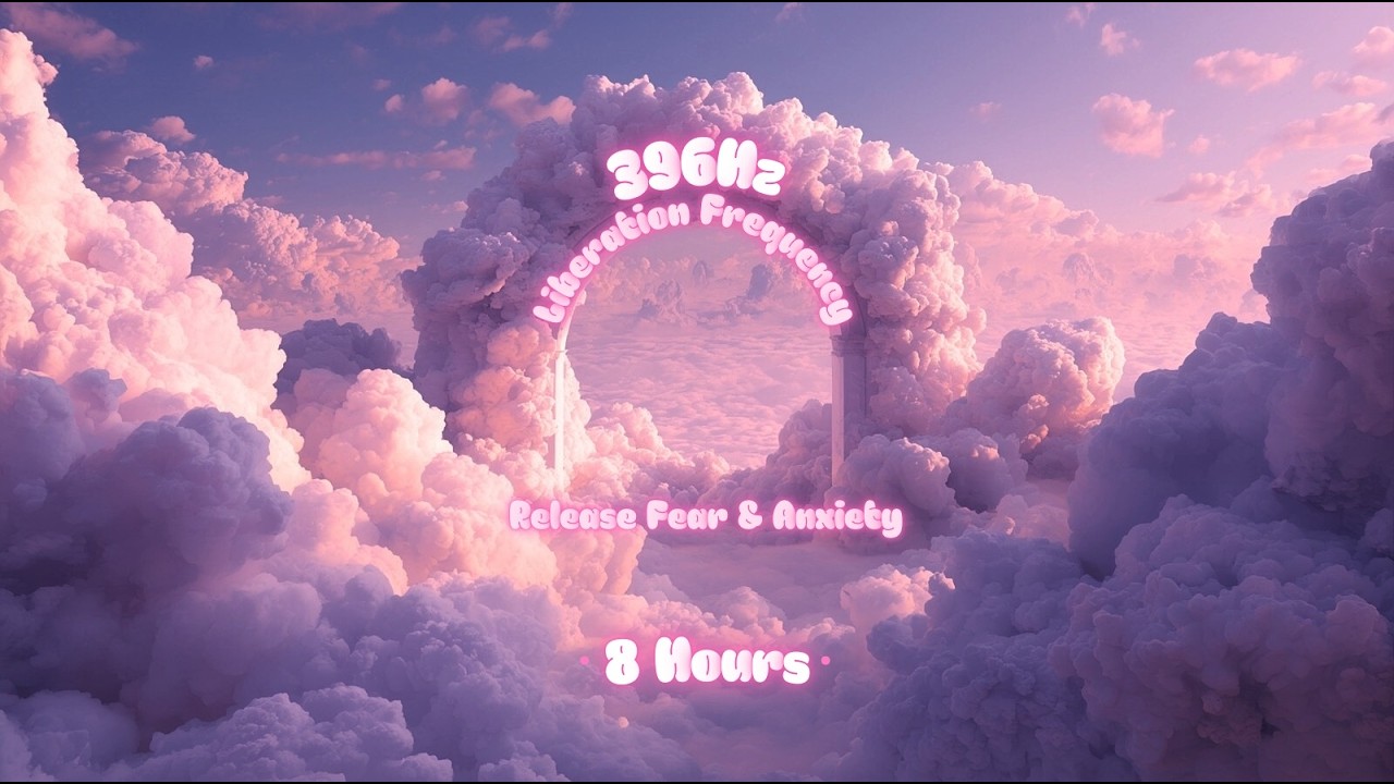 396Hz Liberation Frequency | 8+ Hours | Release Fear & Anxiety