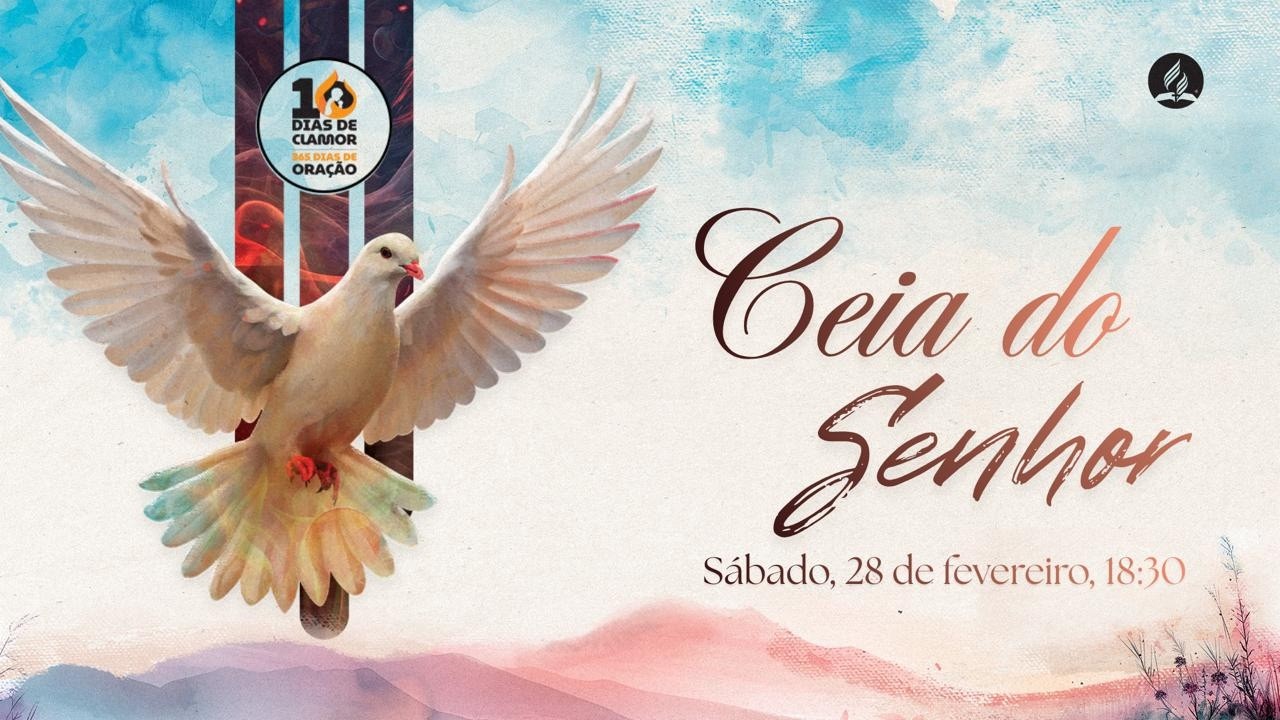 CEIA DO SENHOR | TARDE às 18:30h | 10 Dias de Clamor | 28/02/2026