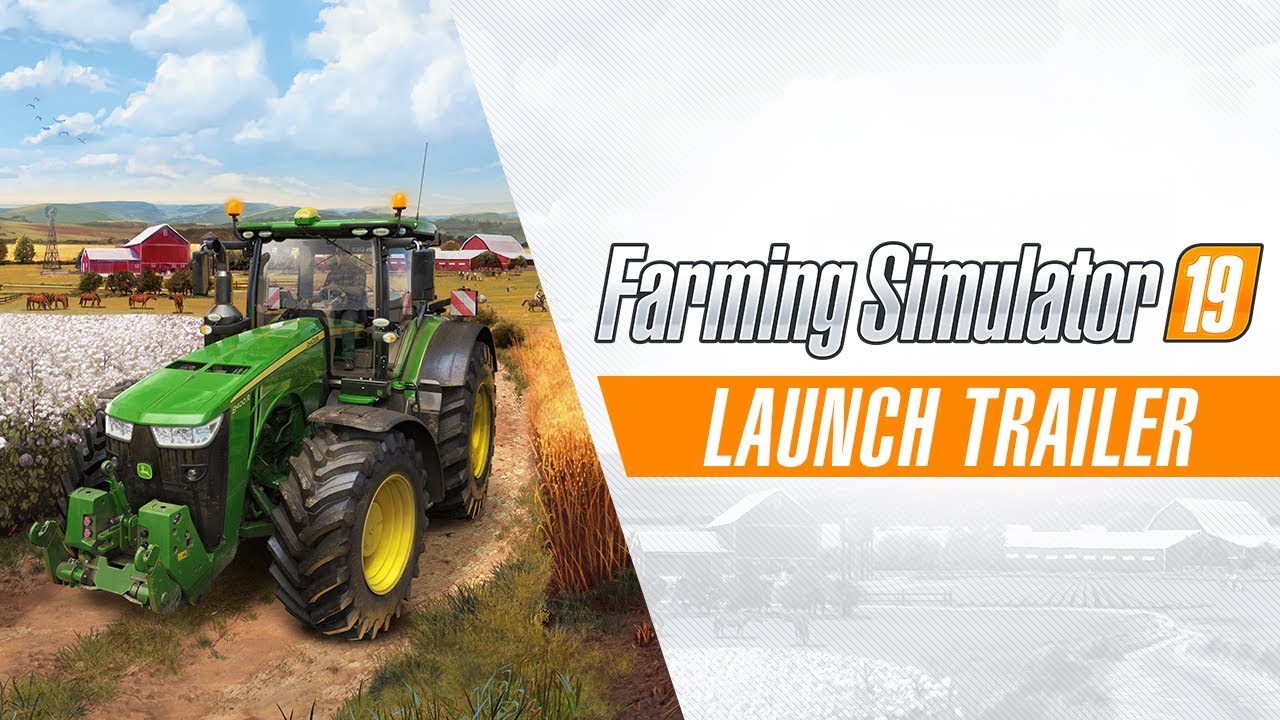 Farming Simulator 19 &ndash; Launch Trailer