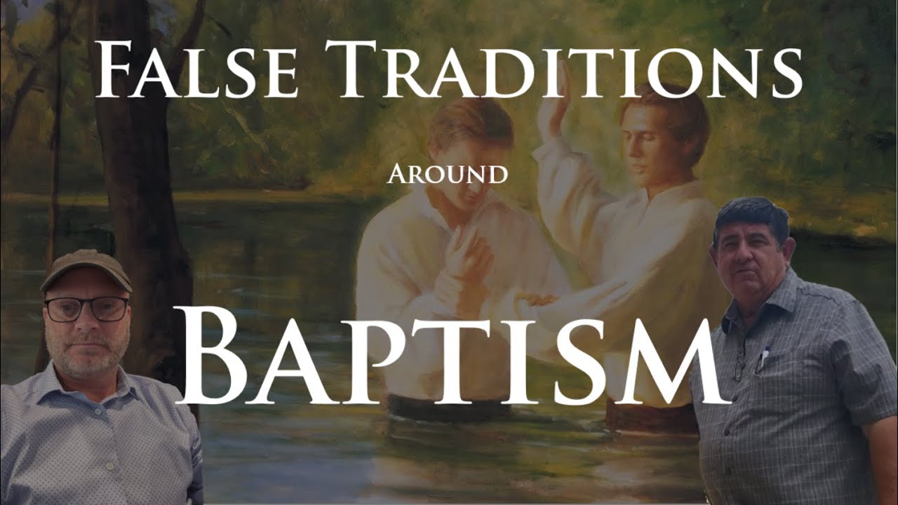 False Traditions around Baptism with guest Bruce Porter