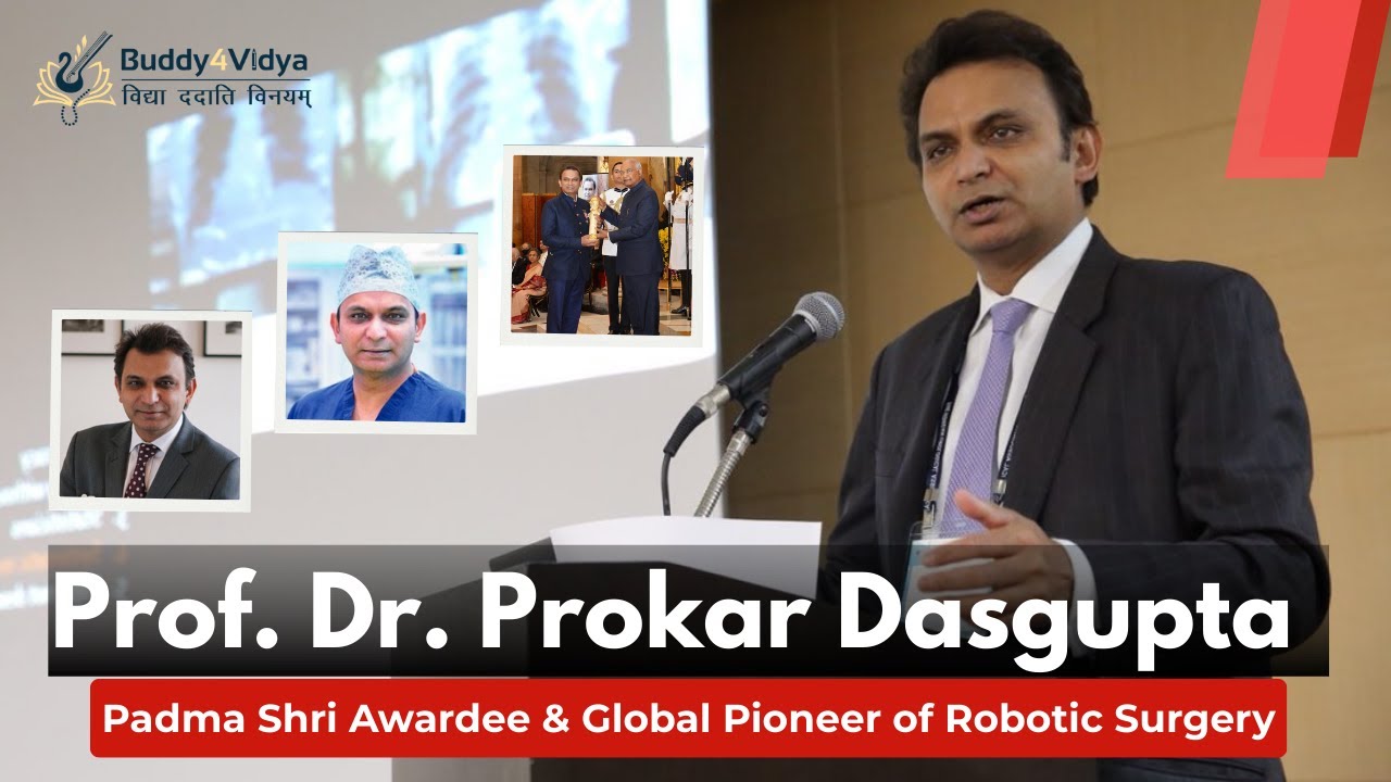 The Das Gupta Technique & the Power of Humility | Padma Shri Dr. Prokar Dasgupta | Buddy4Vidya
