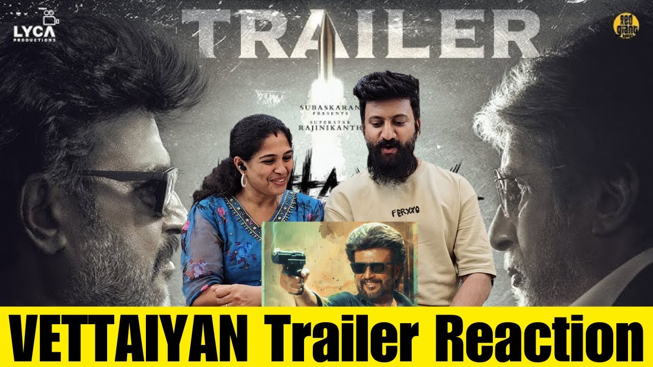 Vettaiyan - Trailer Reaction| Rajinikanth | Amitabh Bachchan | T.J. Gnanavel | Anirudh | Subaskaran