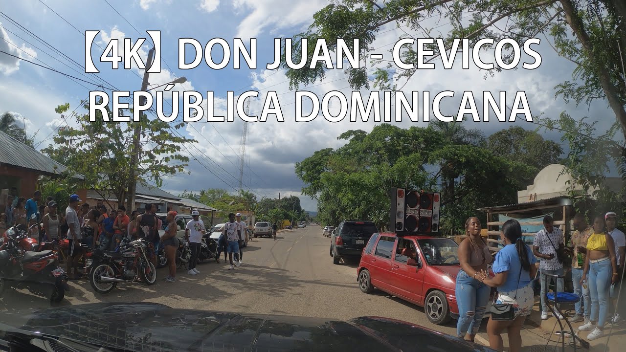 【4K】 Recorrido Desde Don Juan, Monte Plata, A Cevicos, Sánchez Ramírez, República Dominicana