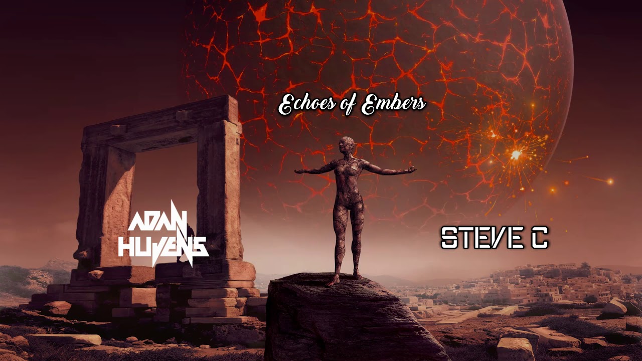 Adan Hujens & Steve C - Echoes of Embers (Original Mix)