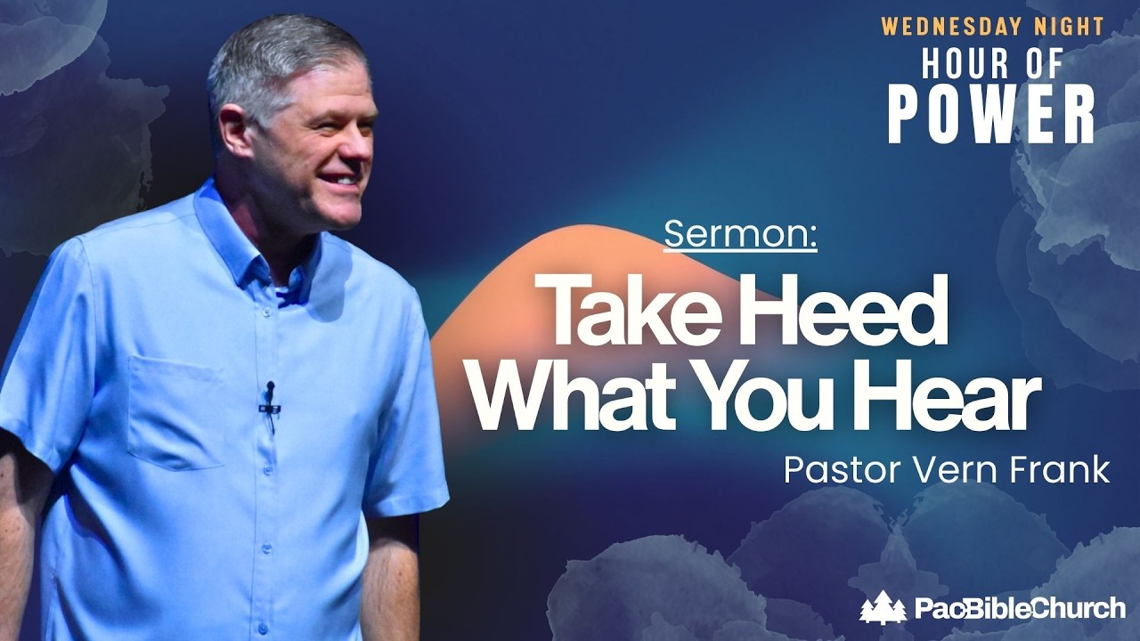 Take Heed What You Hear | Pastor Vern Frank | 3.11.2026 | PacBible.org