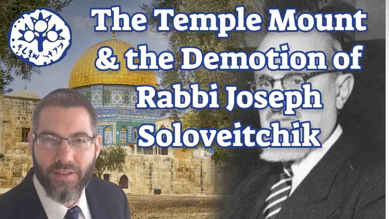The Temple Mount & the Demotion of Rabbi Joseph Soloveitchik