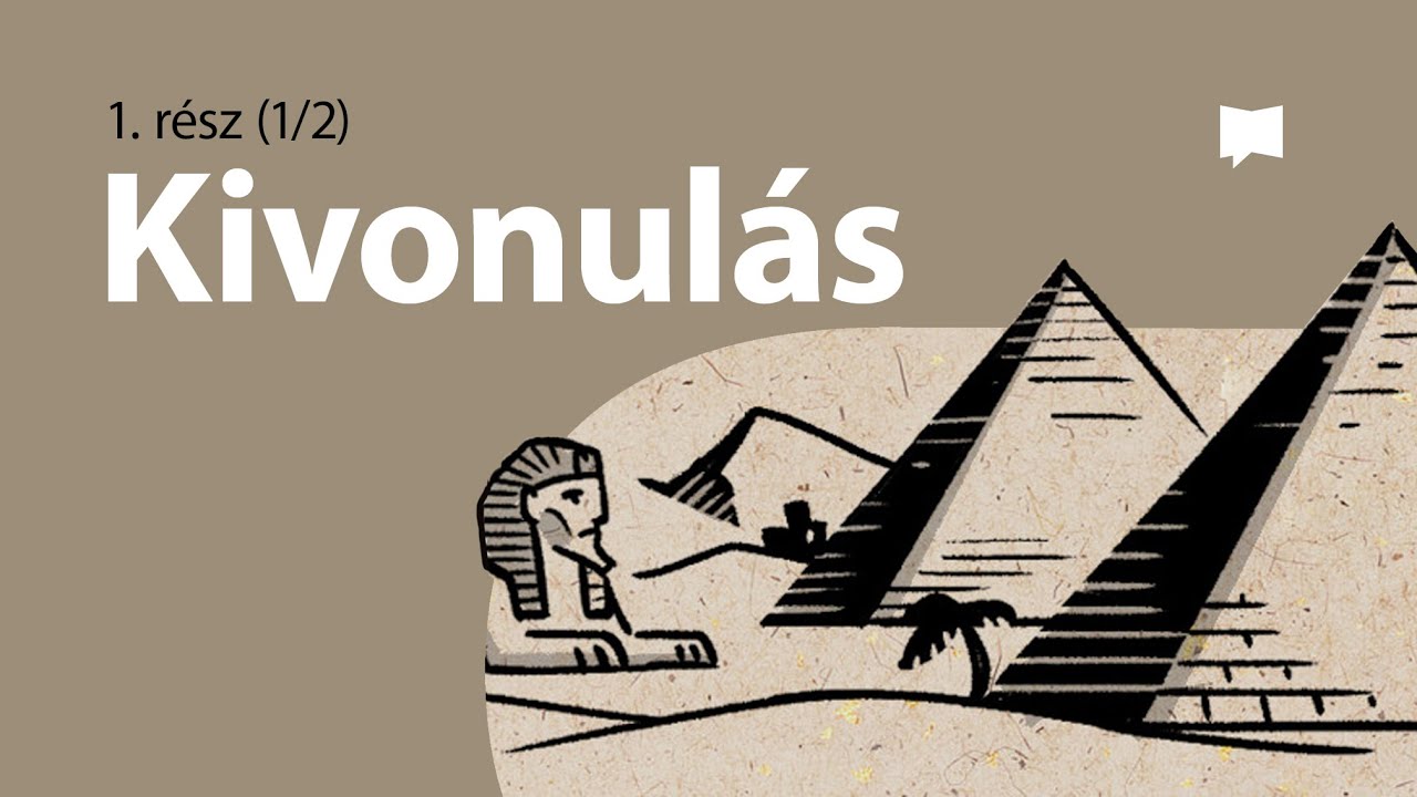 &Aacute;ttekint&eacute;s: Kivonul&aacute;s 1&ndash;18. (2M&oacute;zes | Exodus)