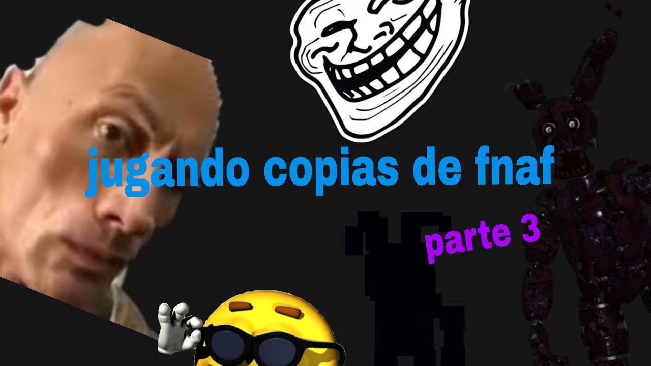 jugando copias de fnaf (parte 3)