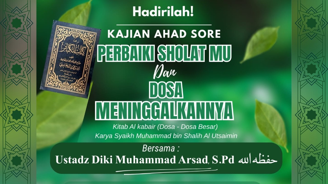 Perbaiki Sholatmu dan Dosa Meninggalkannya ~ Ustadz Diki Muhammad Arsad, S. Pd حفظه الله