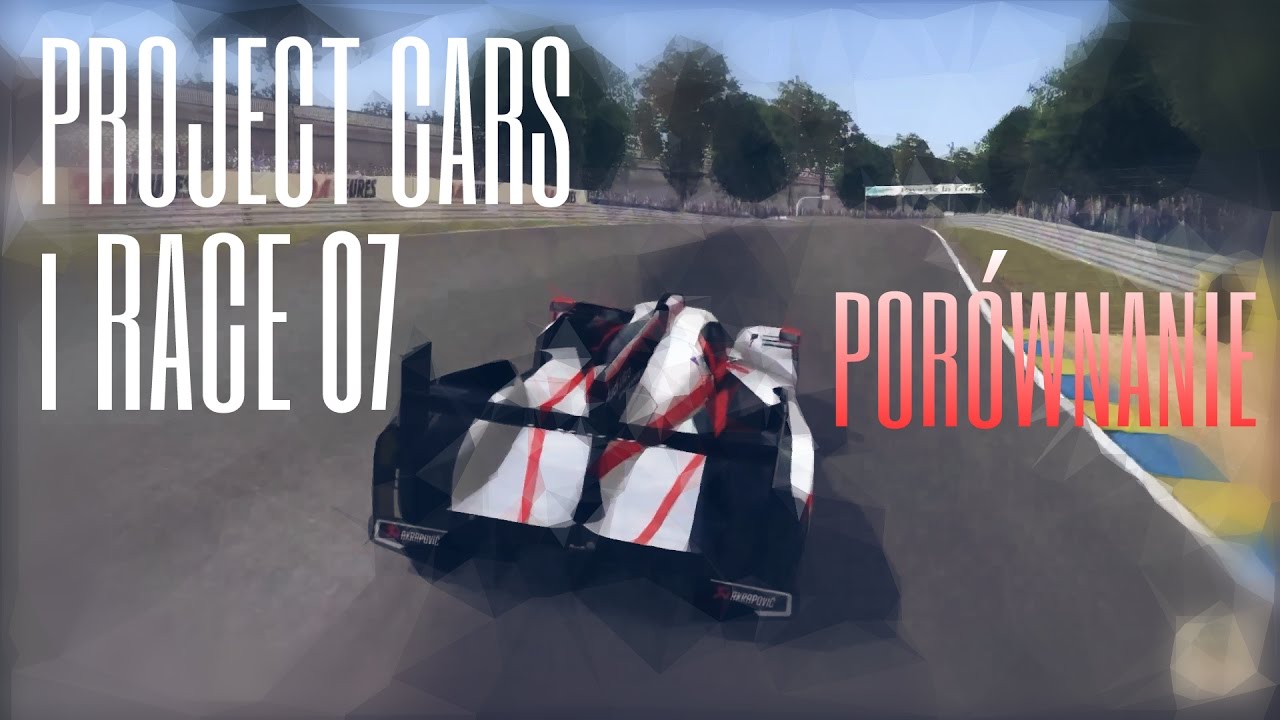 RACE 07 I PROJECT CARS - PORÓWNANIE