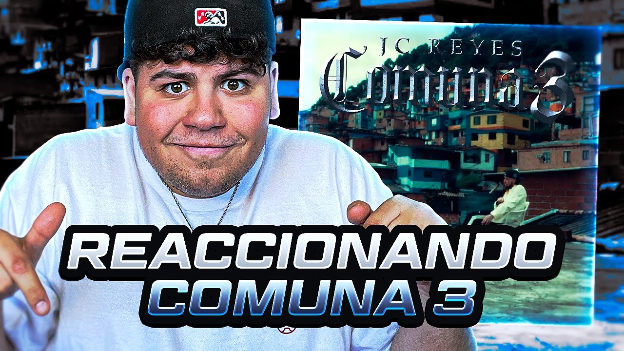 REACCIÓN a JC REYES - COMUNA 3