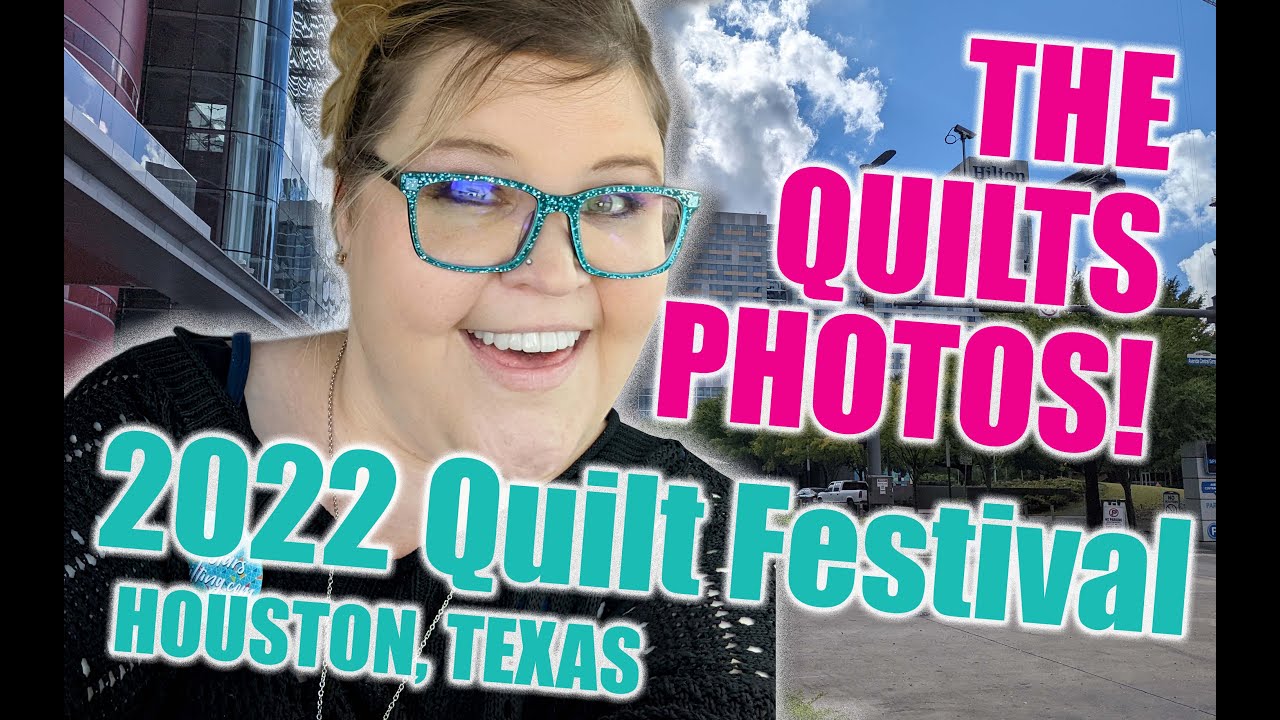 2022 Houston International Quilt Festival