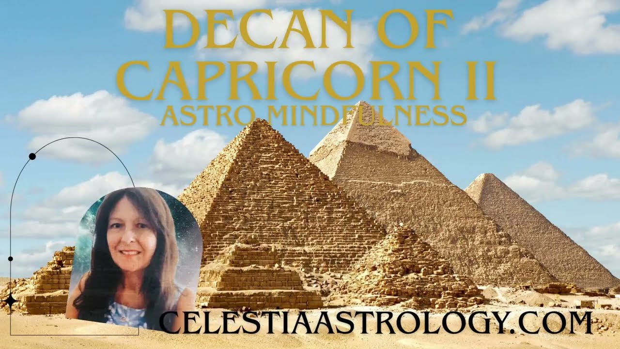 Building the Pyramid -Capricorn II Decan Astro Mindfulness for the Capricorn Full Moon
