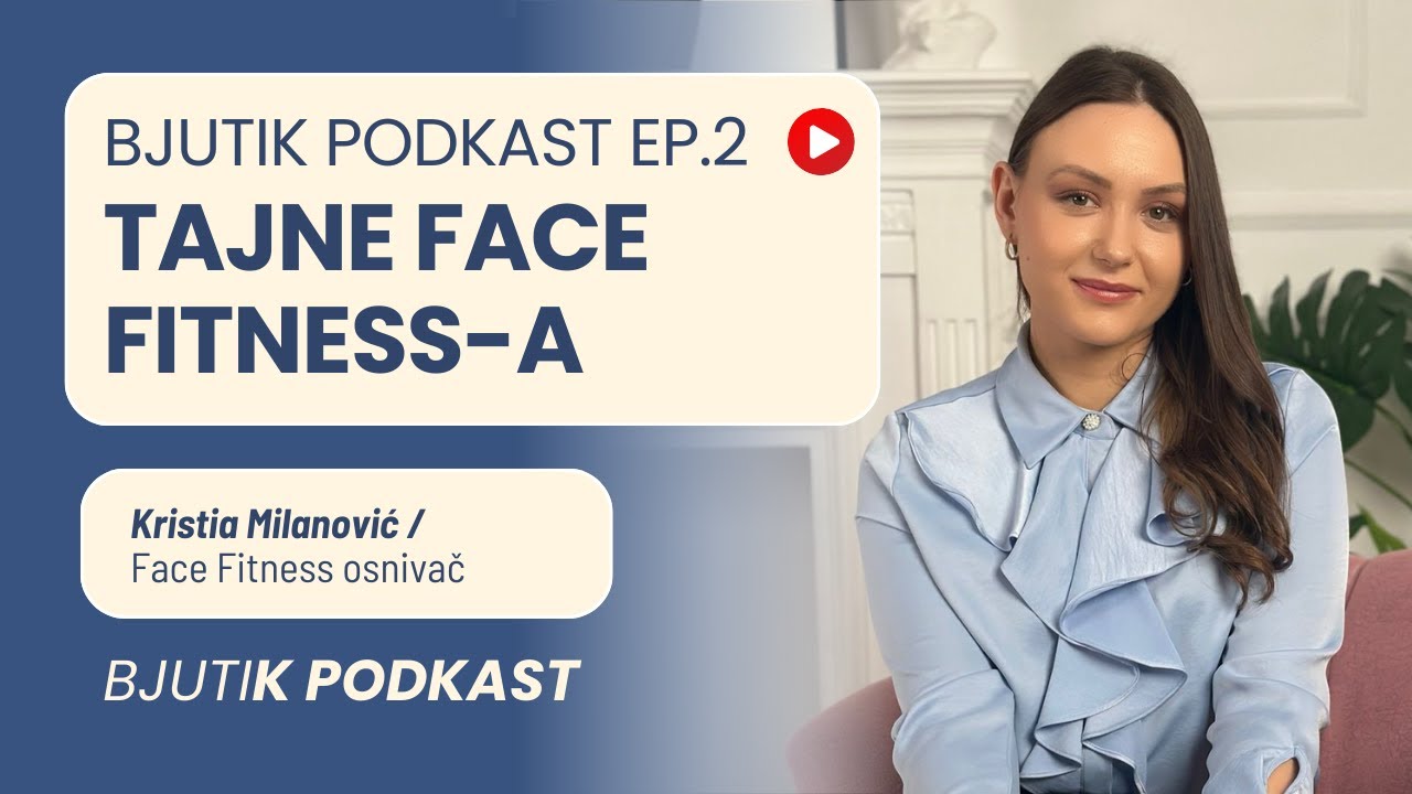 TAJNE FACE FITNESS-A | Kristina Milanović | BJUTIK PODKAST 02