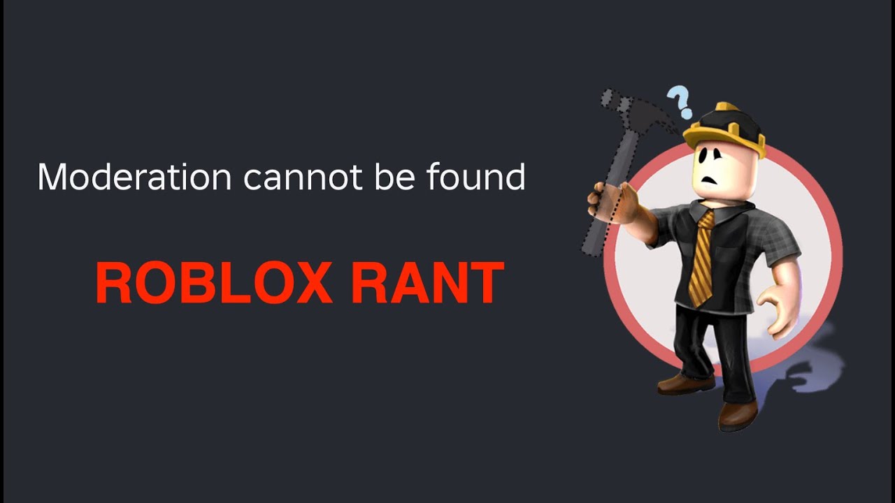 My Rant About the State of ROBLOX Moderation & Safety