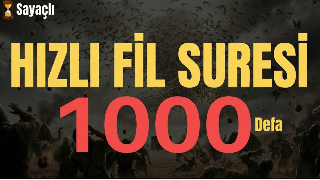 HIZLI 1000 FİL SURESİ DİNLE - SAYAÇLI 1000 FİL SURESİ - FİL VAKASI ANLATIMLI - SURAH FIL 1000 TIMES