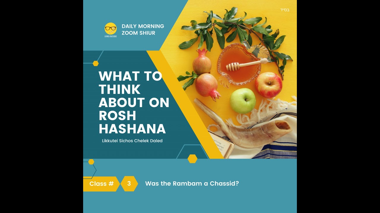 Daily Shiur for Tishrei: Was the Rambam a Chassid? Class 3