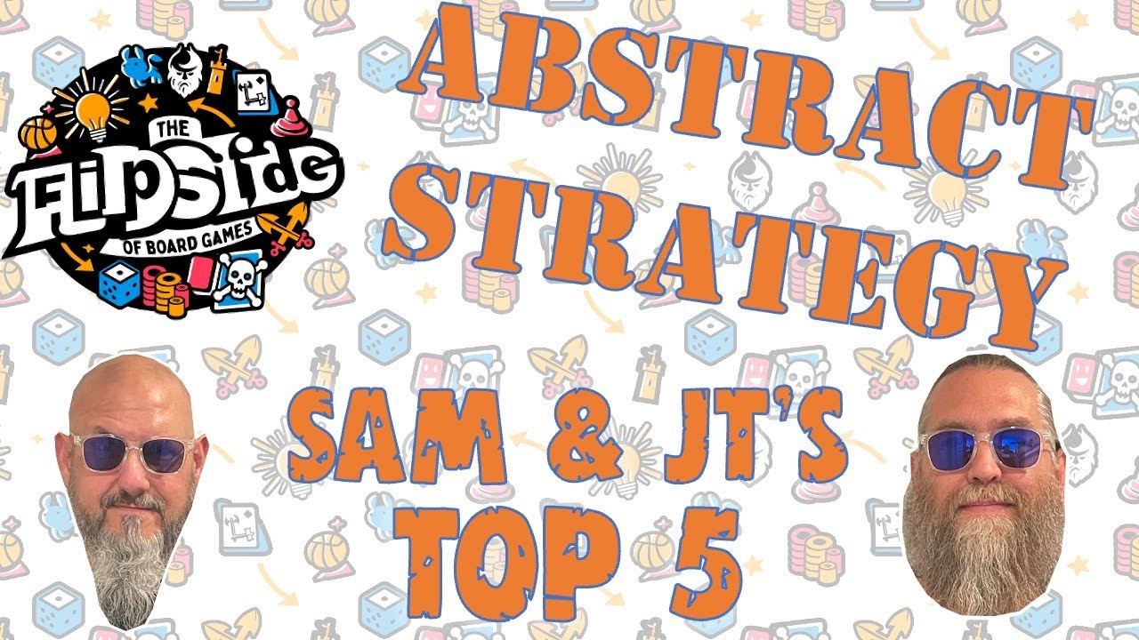 Sam & JT's Top 5 Abstract Strategy Games
