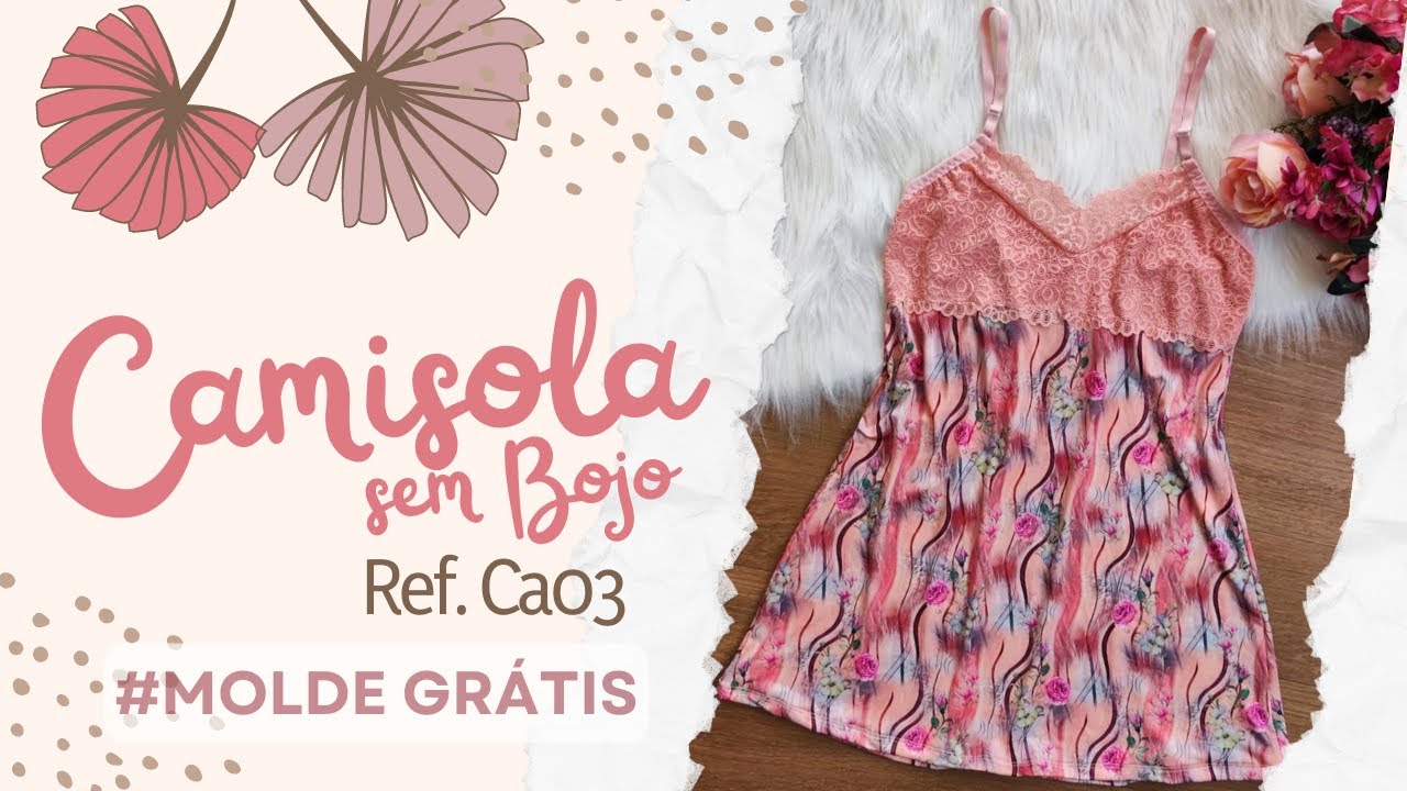 #MoldeGrátis - Como Fazer Camisola Passo a Passo - Ref. Ca03