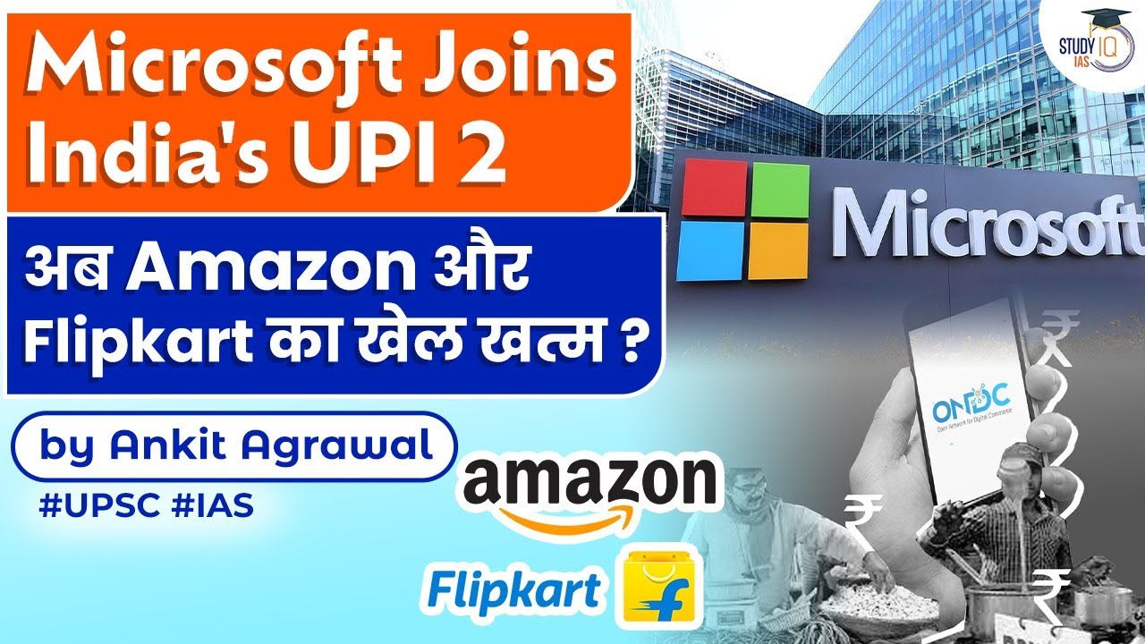 Microsoft To Join India's ONDC | Will it End dominance of Flipkart & Amazon? | Expalined | UPSC