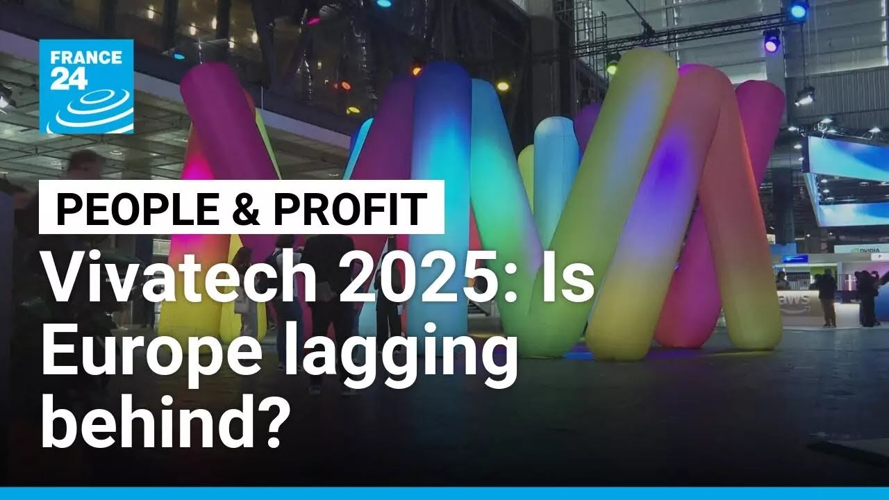 Vivatech 2025: Is Europe lagging behind? &bull; FRANCE 24 English