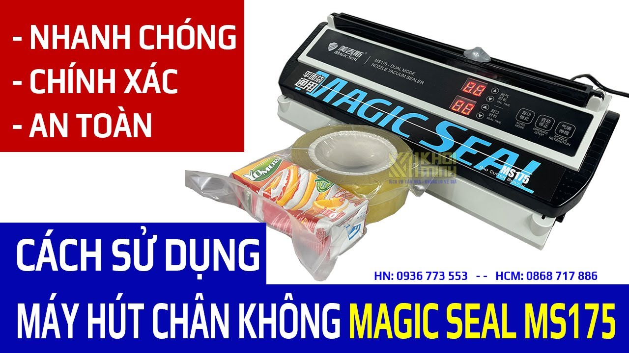 Cách sử dụng Máy hút chân không Magic Seal MS175 nhanh chóng, hiệu quả, an toàn