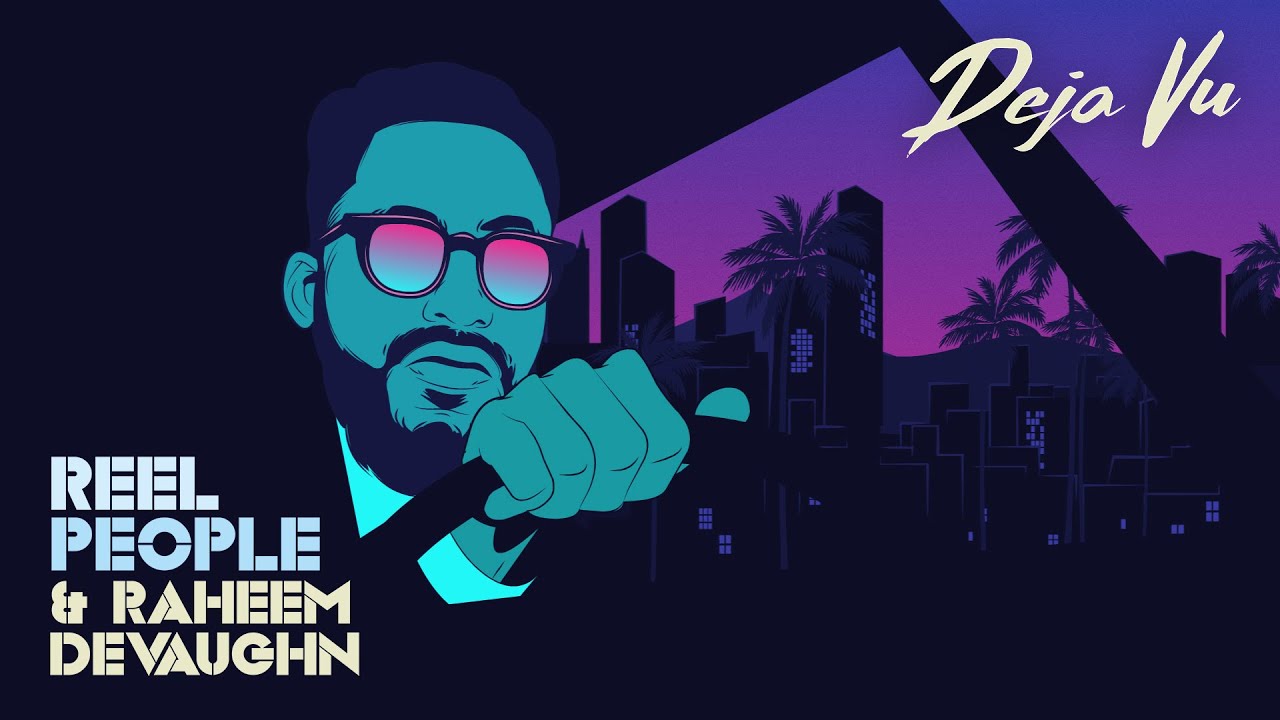 Reel People & Raheem DeVaughn - Deja Vu (Official Music Video)