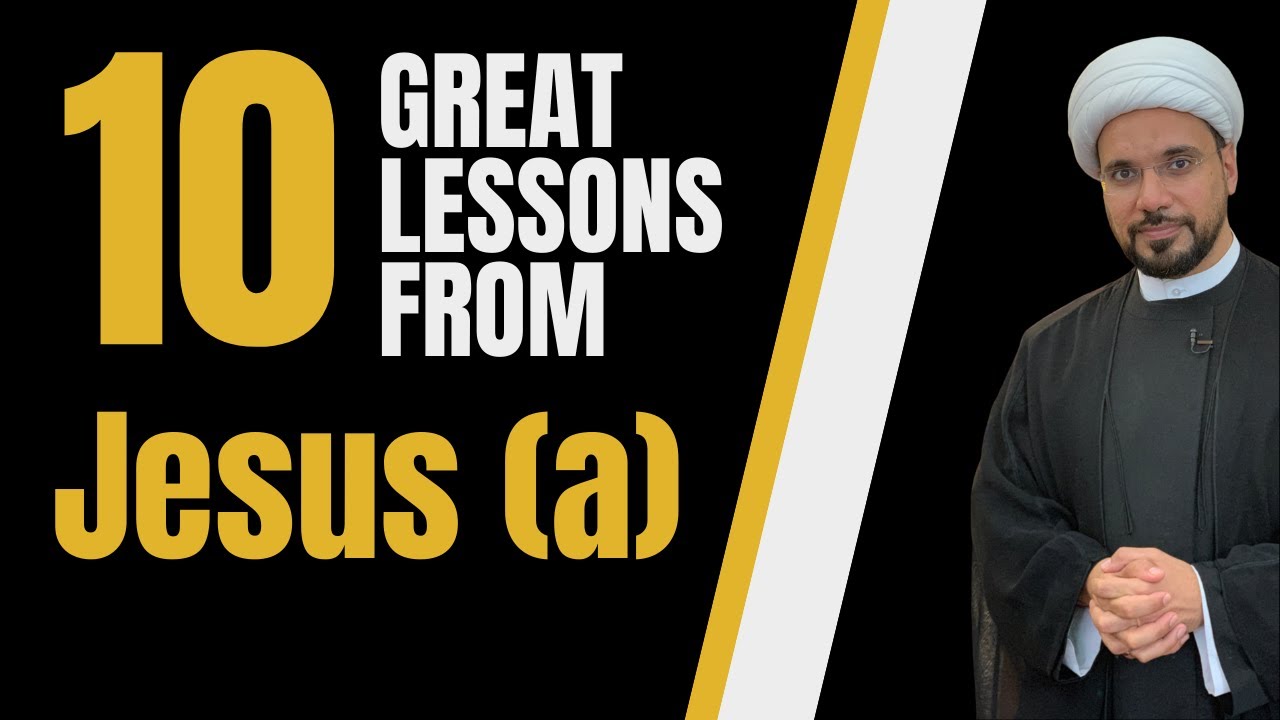 10 Great Lessons from Prophet Jesus (Isa ) (a) | Sheikh Mohammed Al-Hilli