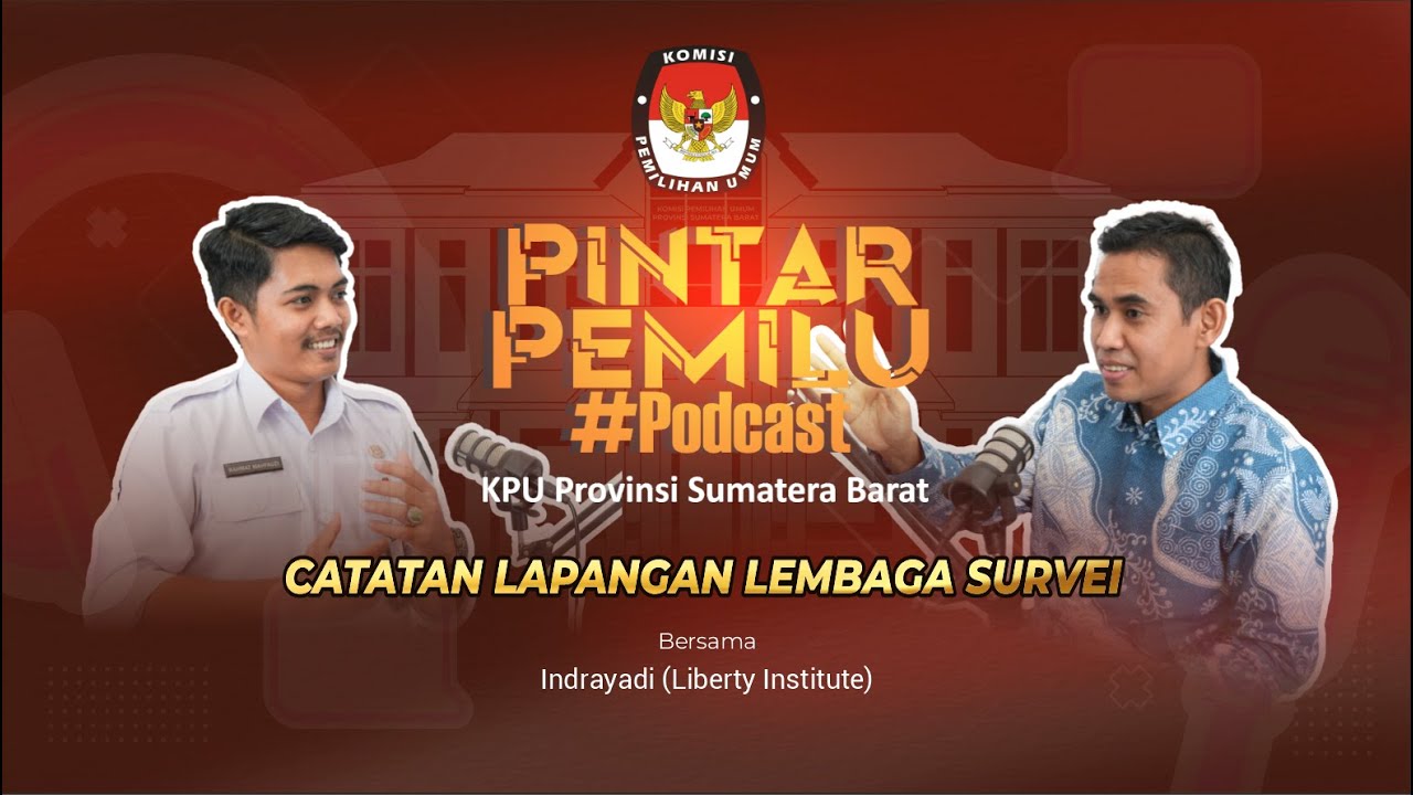 CATATAN LAPANGAN LEMBAGA SURVEI Bersama Indrayadi  Liberty Institute | Podcast Pintar Pemilu