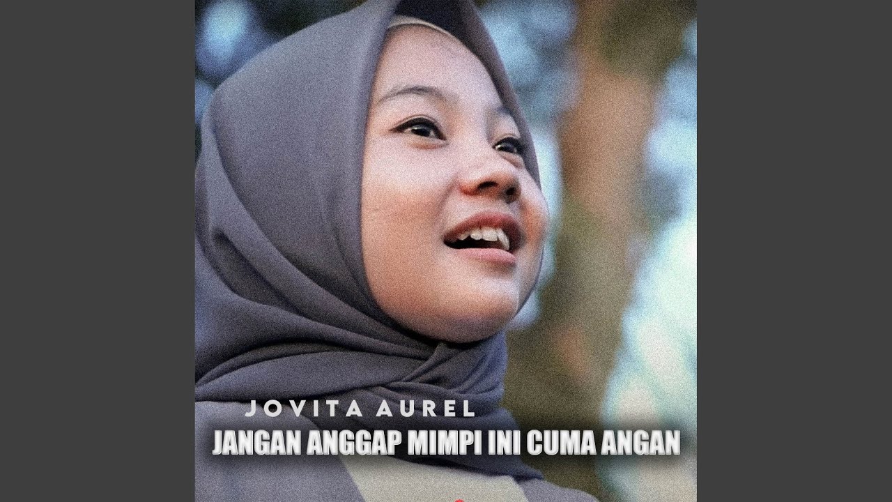 Jangan Anggap Mimpi Ini Cuma Angan