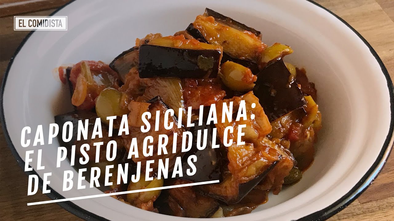 Caponata siciliana, el pisto agridulce de berenjenas | EL COMIDISTA