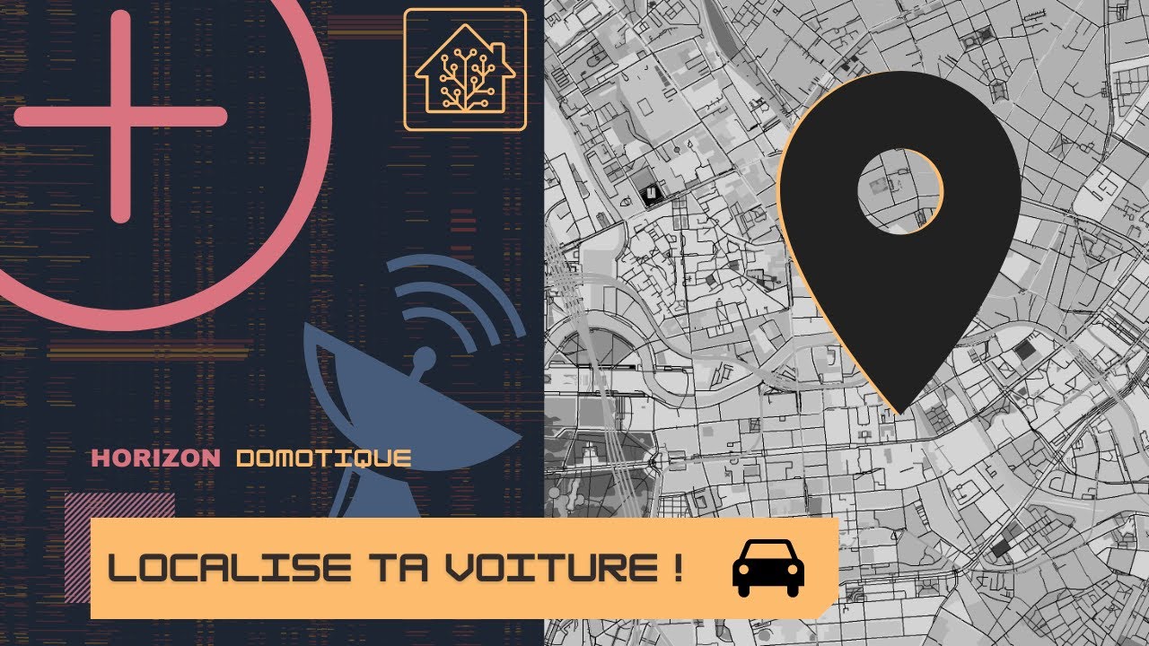 LOCALISE ta VOITURE grâce aux MODÈLES sur HOME ASSISTANT