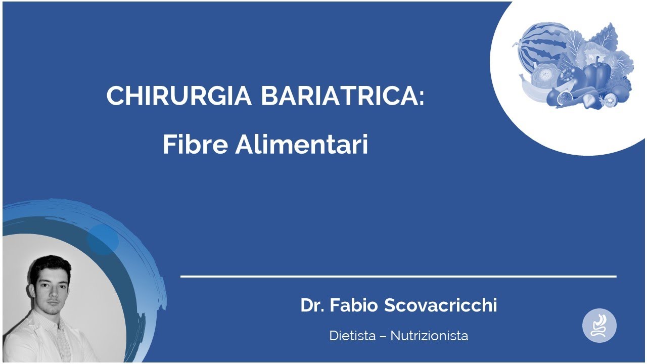 Chirurgia bariatrica: Fibre alimentari