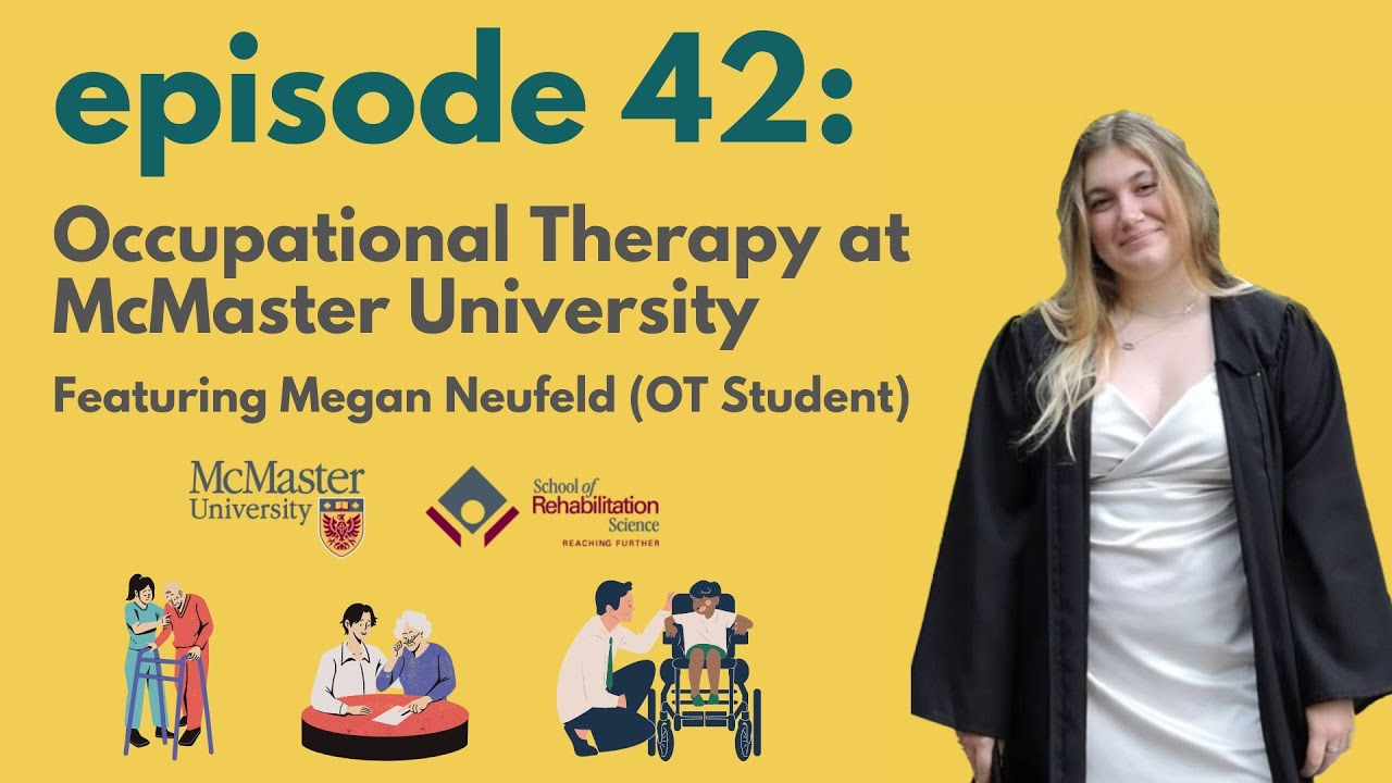 Episode 42: Occupational Therapy featuring Megan Neufeld (McMaster OT Student)