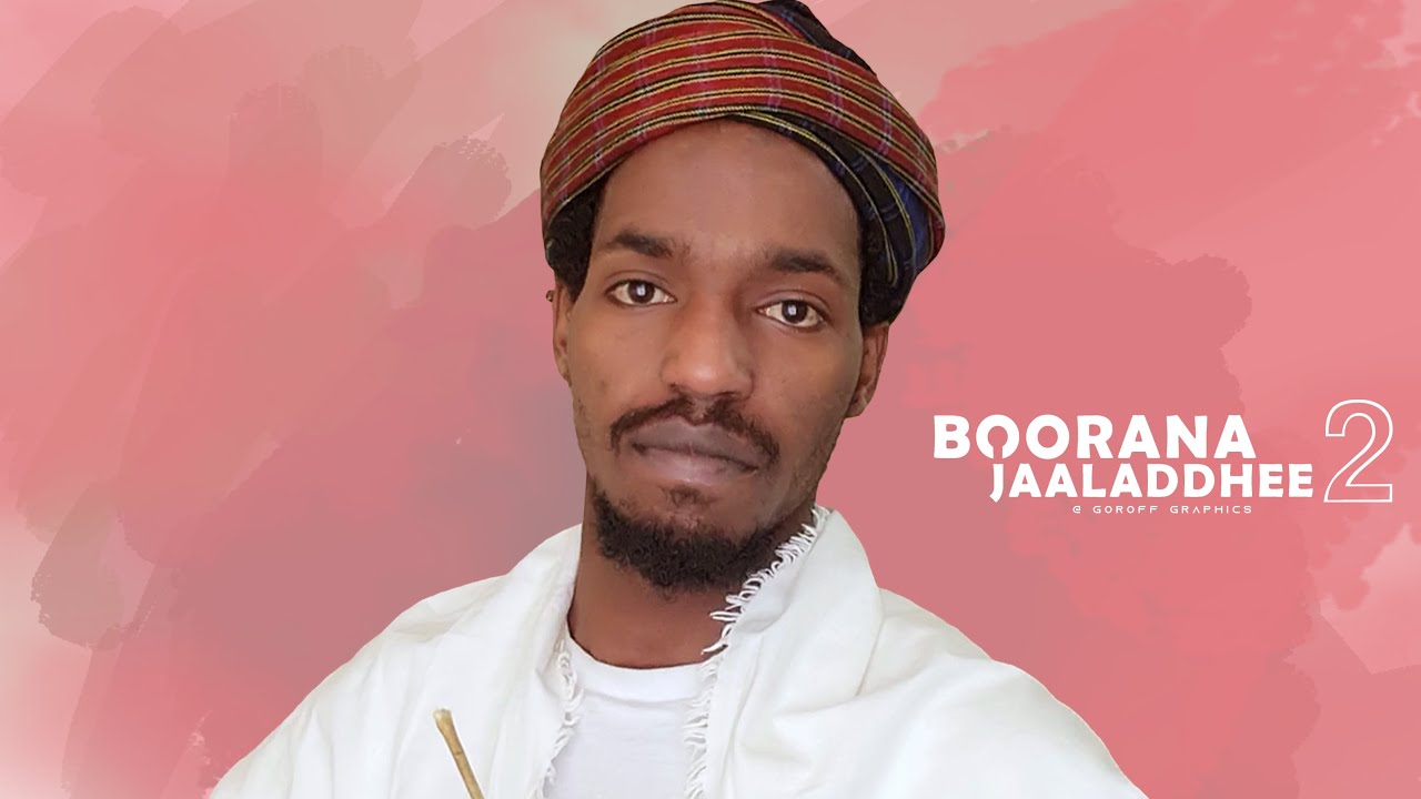 Boorana Jaaladdhee 2ssoo - Jaarraa Goollisaa (Bofical Music) 2021