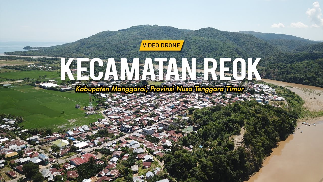 KECAMATAN REOK (REO) Kabupaten Manggarai - Video Drone