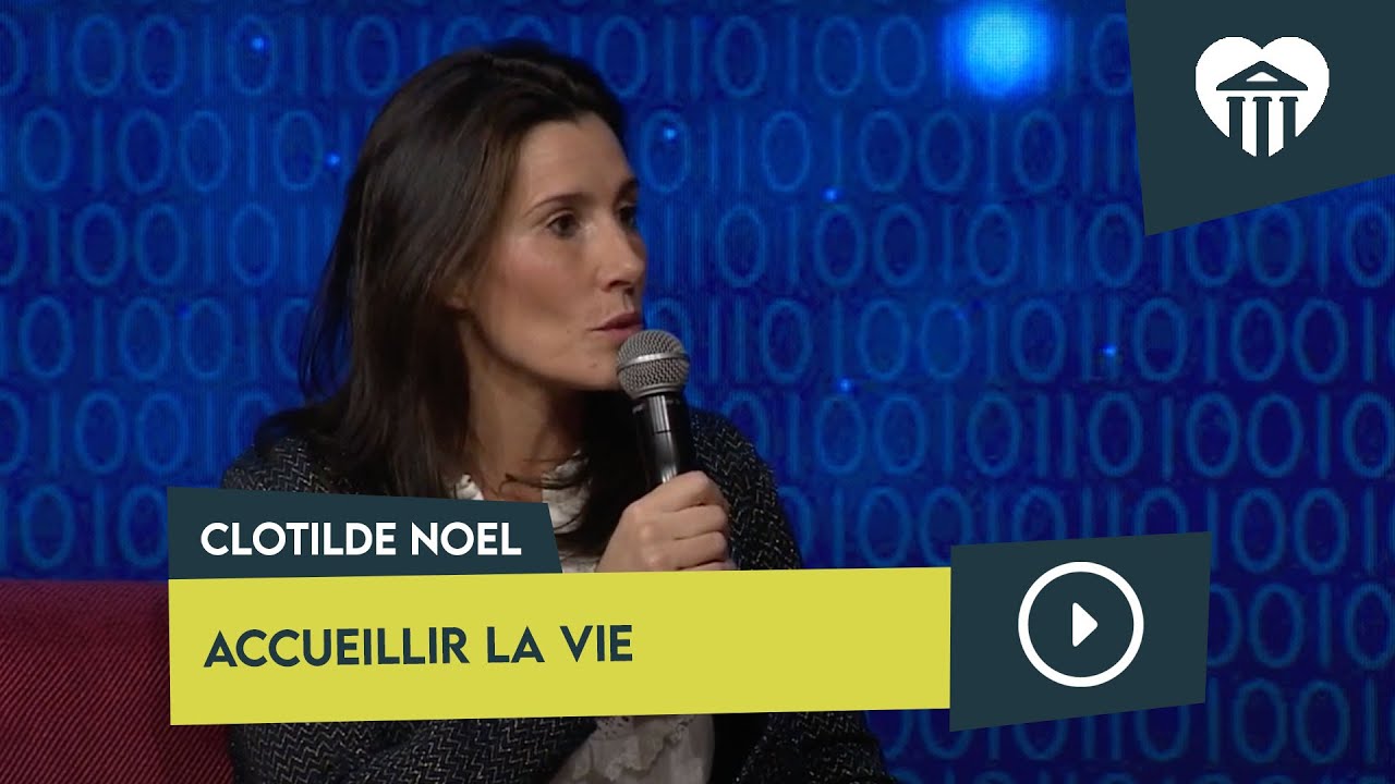 Accueillir la vie - Clotilde Noël (Communauté Tombée du Nid)