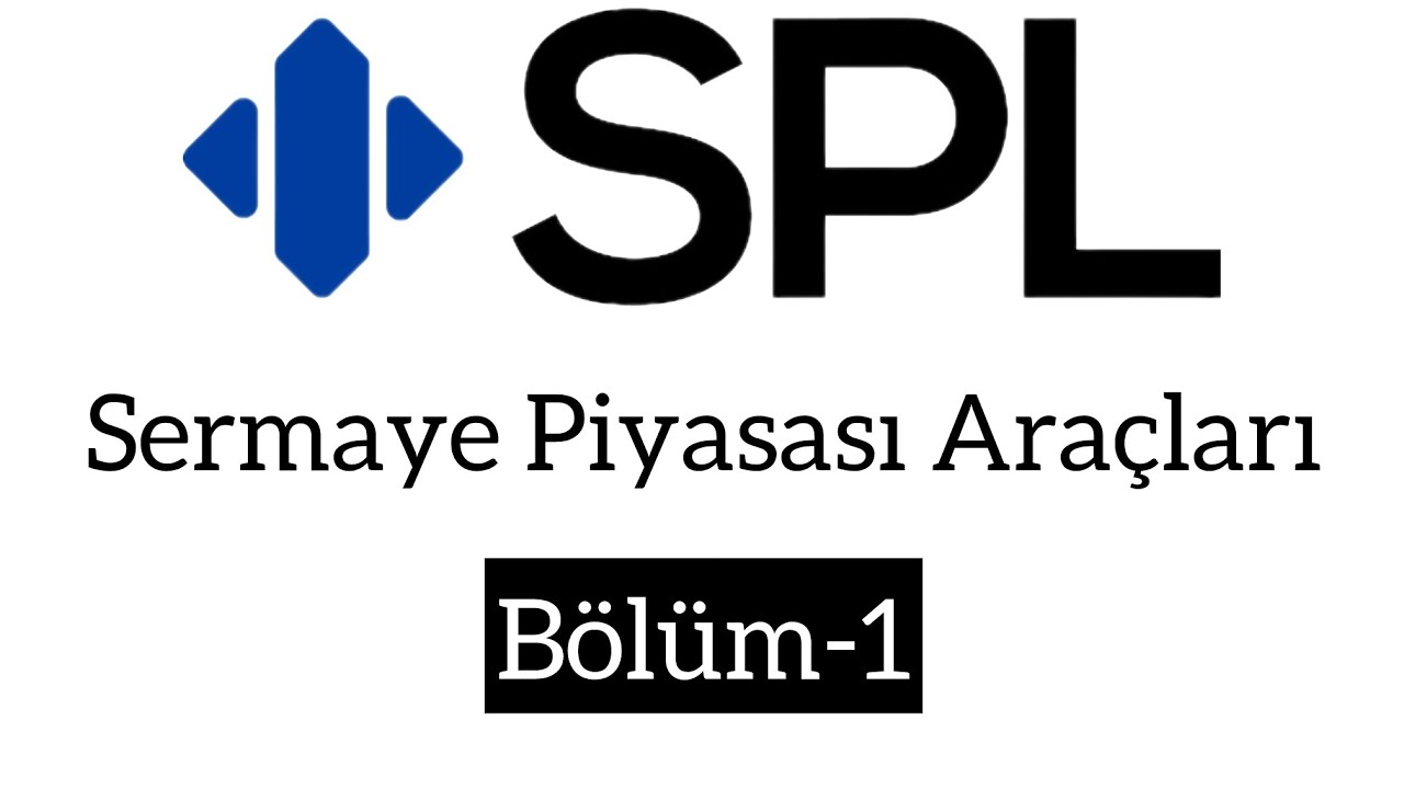 1003 Sermaye Piyasası Araçları -1  Bölüm-1 | SPL Çalışma Notları | SPL Düzey-1 | SPL