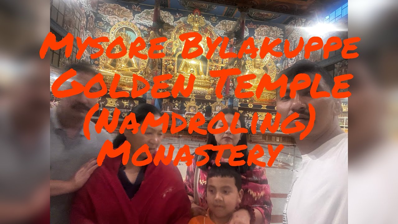 Mysore Golden Temple Bylakuppe(Namdroling)
