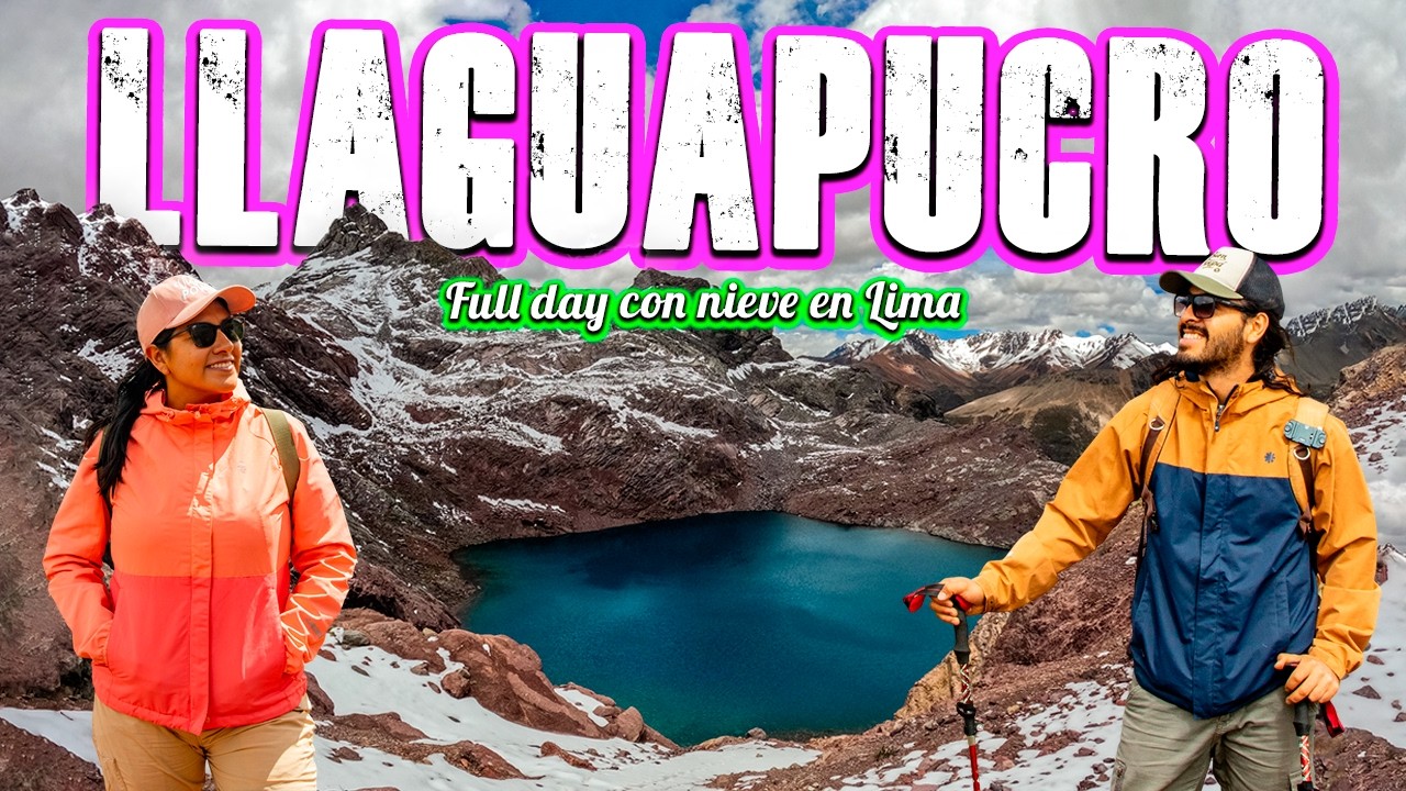 Laguna LLAGUAPUCRO Full Day con NIEVE en LIMA 😍☃️